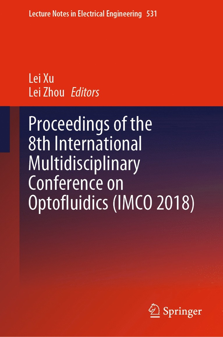 Lei Xu, Lei Zhou - Proceedings of the 8th International Multidisciplinary Conference on Optofluidics (IMCO 2018), Inbunden