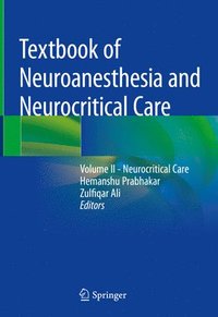 bokomslag Textbook of Neuroanesthesia and Neurocritical Care