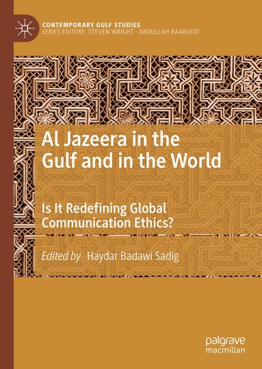 Haydar Badawi Sadig - Al Jazeera in the Gulf and in the World, Inbunden
