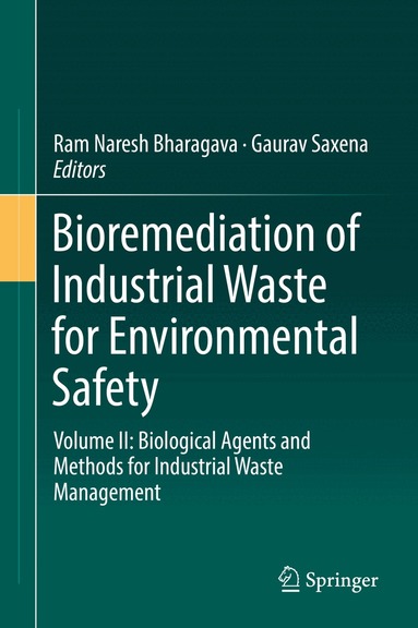 Ram Naresh Bharagava, Gaurav Saxena - Bioremediation of Industrial Waste for Environmental Safety, Inbunden