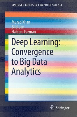 bokomslag Deep Learning: Convergence to Big Data Analytics