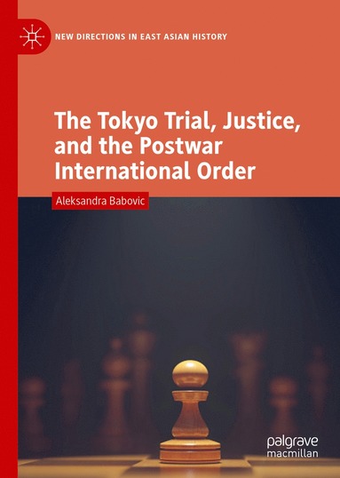 bokomslag Tokyo Trial, Justice, and the Postwar International Order