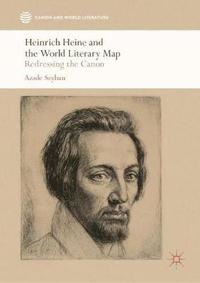 bokomslag Heinrich Heine and the World Literary Map