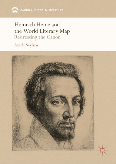 Azade Seyhan - Heinrich Heine and the World Literary Map, Inbunden