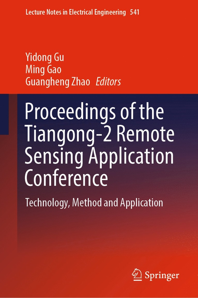 Yidong Gu, Ming Gao, Guangheng Zhao - Proceedings of the Tiangong-2 Remote Sensing Application Conference, Inbunden