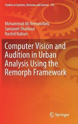 Computer Vision and Audition in Urban Analysis Using the Remorph Framework 1