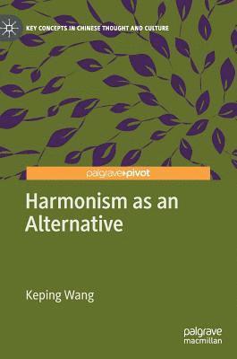 Harmonism as an Alternative 1