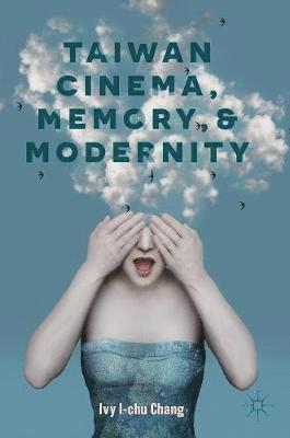 bokomslag Taiwan Cinema, Memory, and Modernity