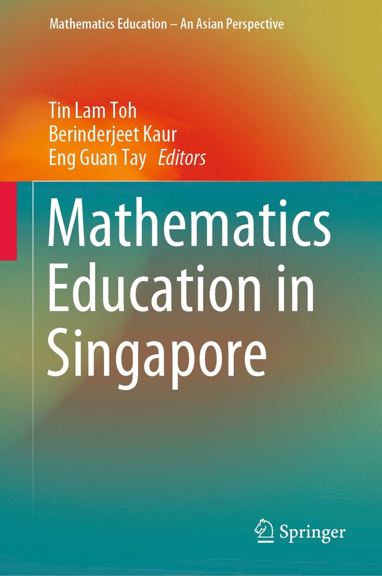 Tin Lam Toh, Berinderjeet Kaur, Eng Guan Tay - Mathematics Education in Singapore, Inbunden