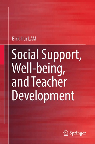 Bick-har LAM - Social Support, Well-being, and Teacher Development, Inbunden