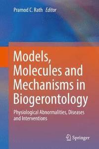 bokomslag Models, Molecules and Mechanisms in Biogerontology