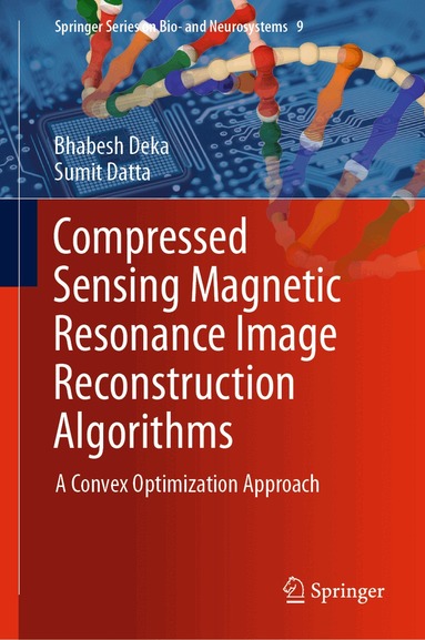 Bhabesh Deka, Sumit Datta - Compressed Sensing Magnetic Resonance Image Reconstruction Algorithms, Inbunden