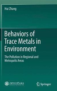 bokomslag Behaviors of Trace Metals in Environment