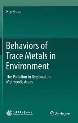 bokomslag Behaviors of Trace Metals in Environment