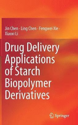 Drug Delivery Applications of Starch Biopolymer Derivatives 1
