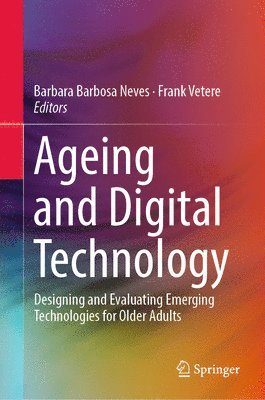 Barbara Barbosa Neves, Frank Vetere - Ageing and Digital Technology, Inbunden
