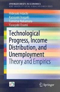 bokomslag Technological Progress, Income Distribution, and Unemployment