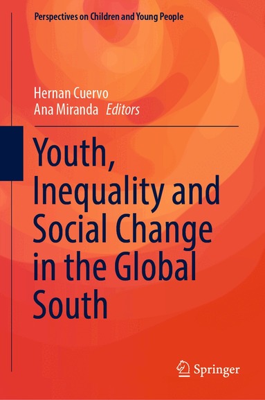 Hernan Cuervo, Ana Miranda - Youth, Inequality and Social Change in the Global South, Inbunden