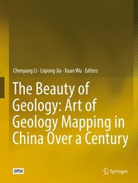 bokomslag The Beauty of Geology: Art of Geology Mapping in China Over a Century