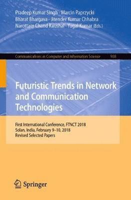 Futuristic Trends in Network and Communication Technologies 1