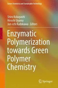 bokomslag Enzymatic Polymerization towards Green Polymer Chemistry