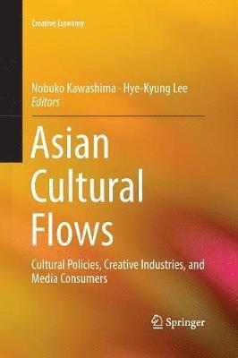Nobuko Kawashima, Hye-Kyung Lee - Asian Cultural Flows, Häftad