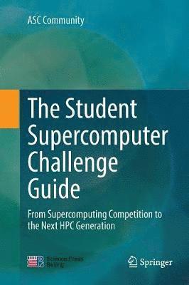 ASC Community, Asc Community - Student Supercomputer Challenge Guide, Häftad