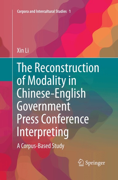 Xin Li - Reconstruction of Modality in Chinese-English Government Press Conference Interpreting, Häftad