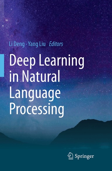 Li Deng, Yang Liu - Deep Learning in Natural Language Processing, Häftad