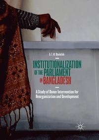 bokomslag Institutionalization of the Parliament in Bangladesh