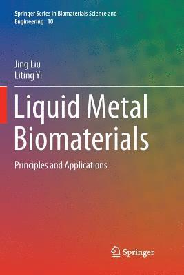 Jing Liu, Liting Yi - Liquid Metal Biomaterials, Häftad