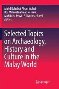 bokomslag Selected Topics on Archaeology, History and Culture in the Malay World