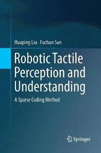 bokomslag Robotic Tactile Perception and Understanding