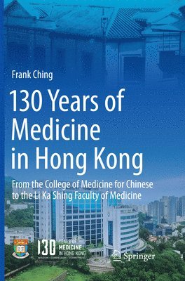 bokomslag 130 Years of Medicine in Hong Kong