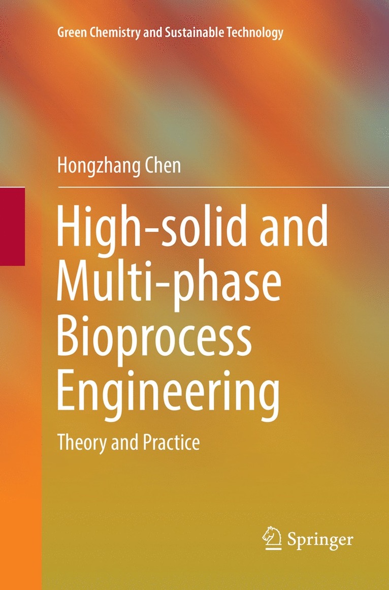 Hongzhang Chen - High-solid and Multi-phase Bioprocess Engineering, Häftad