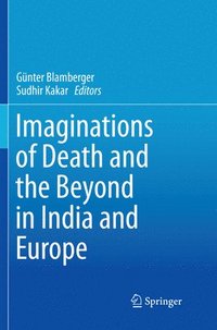 bokomslag Imaginations of Death and the Beyond in India and Europe