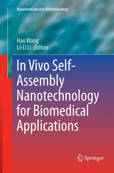Hao Wang, Li-Li Li - In Vivo Self-Assembly Nanotechnology for Biomedical Applications, Häftad