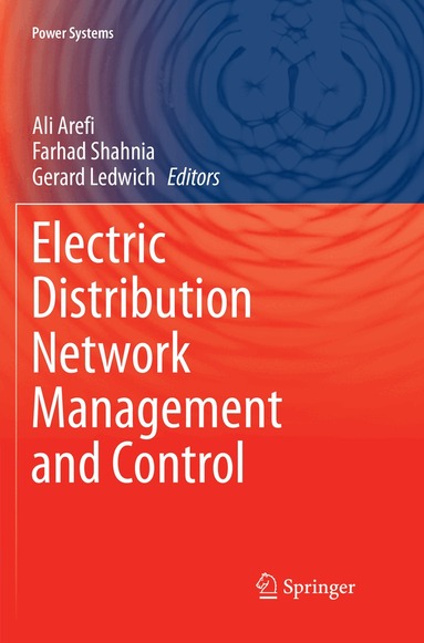 Ali Arefi, Farhad Shahnia, Gerard Ledwich - Electric Distribution Network Management and Control, Häftad