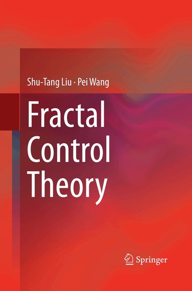 Shu-Tang Liu, Pei Wang - Fractal Control Theory, Häftad