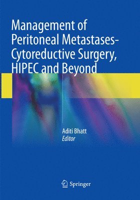 bokomslag Management of Peritoneal Metastases- Cytoreductive Surgery, HIPEC and Beyond