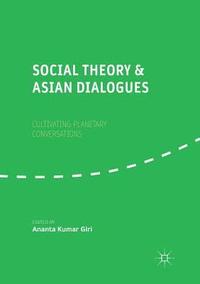 bokomslag Social Theory and Asian Dialogues