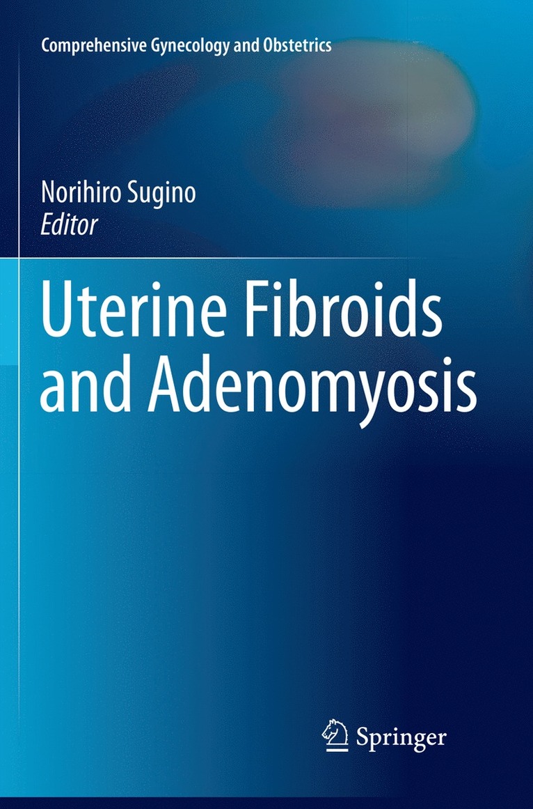 Uterine Fibroids and Adenomyosis