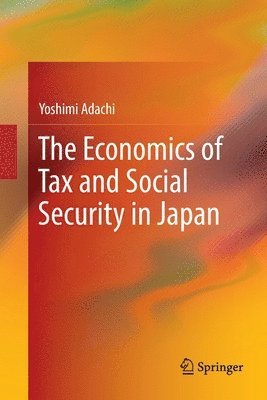 bokomslag The Economics of Tax and Social Security in Japan