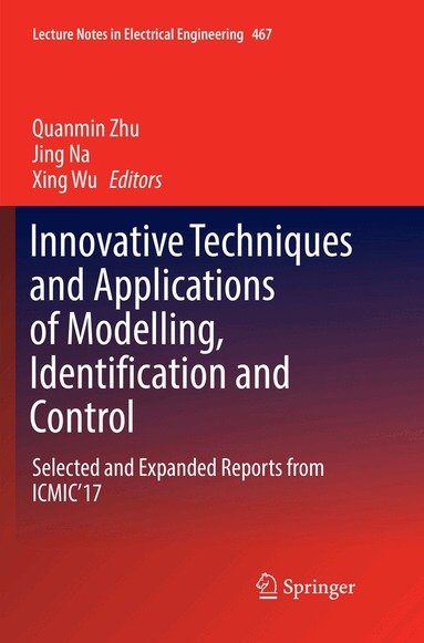 Quanmin Zhu, Jing Na, Xing Wu - Innovative Techniques and Applications of Modelling, Identification and Control, Häftad