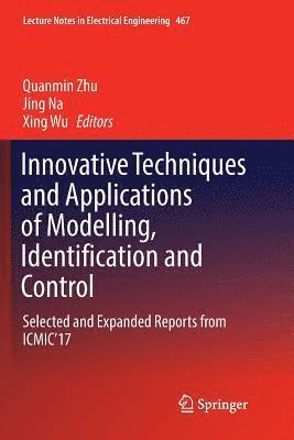 Quanmin Zhu, Jing Na, Xing Wu - Innovative Techniques and Applications of Modelling, Identification and Control, Häftad
