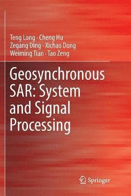 Geosynchronous SAR: System and Signal Processing 1