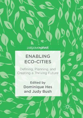 Enabling Eco-Cities: Defining, Planning, and Creating a Thriving Future