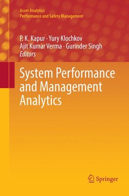 P. K. Kapur, Yury Klochkov, Ajit Kumar Verma, Gurinder Singh - System Performance and Management Analytics, Häftad
