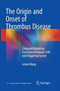 bokomslag The Origin and Onset of Thrombus Disease