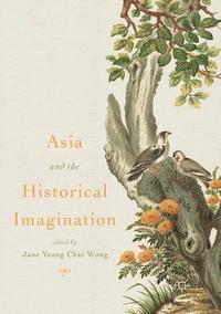 bokomslag Asia and the Historical Imagination